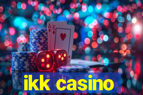 ikk casino