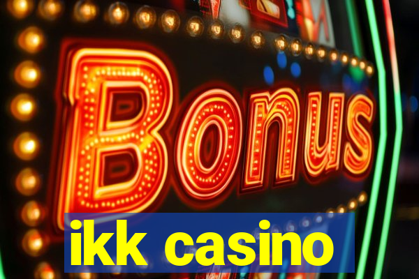 ikk casino