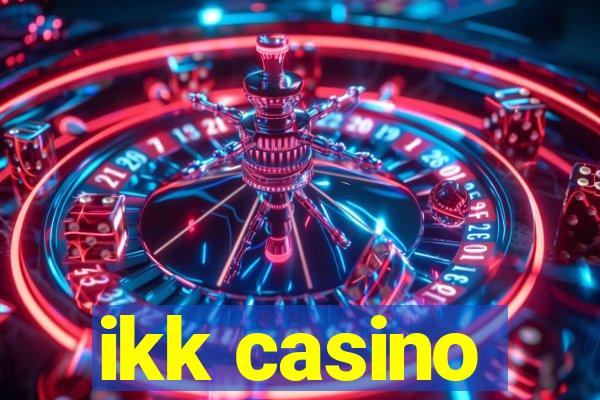 ikk casino