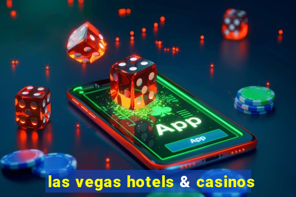 las vegas hotels & casinos