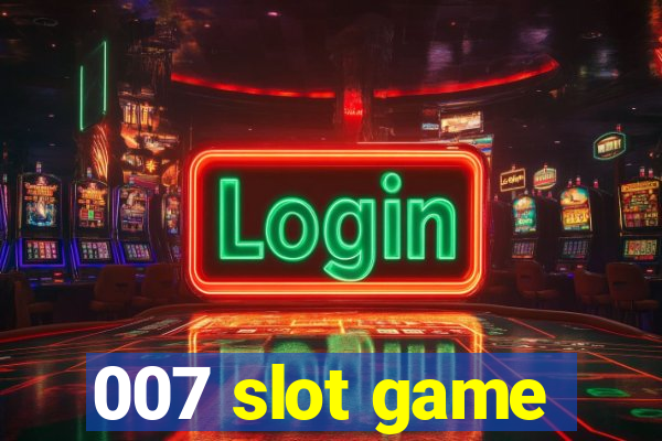 007 slot game