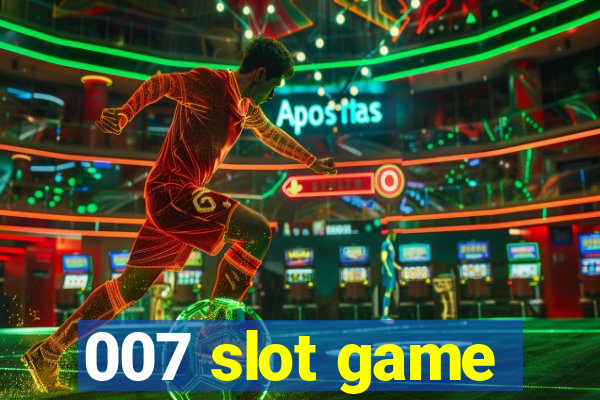 007 slot game