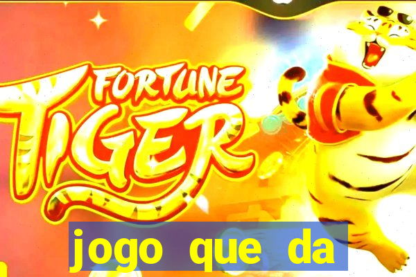 jogo que da dinheiro sem investir