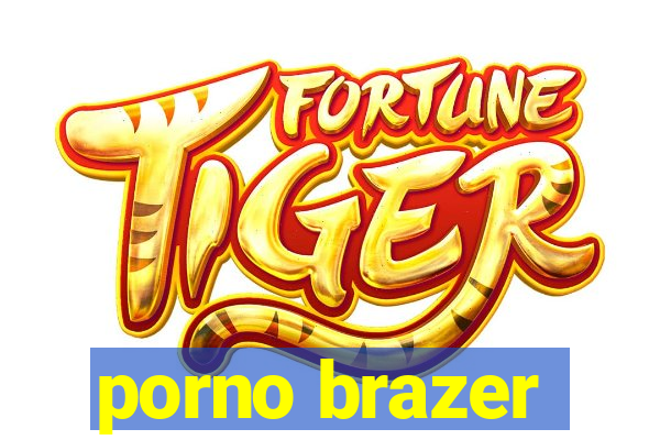 porno brazer