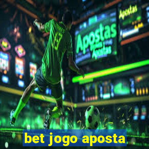 bet jogo aposta