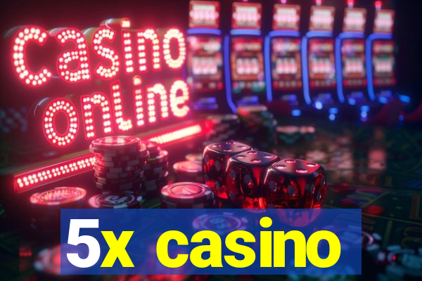 5x casino