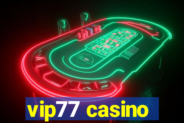 vip77 casino