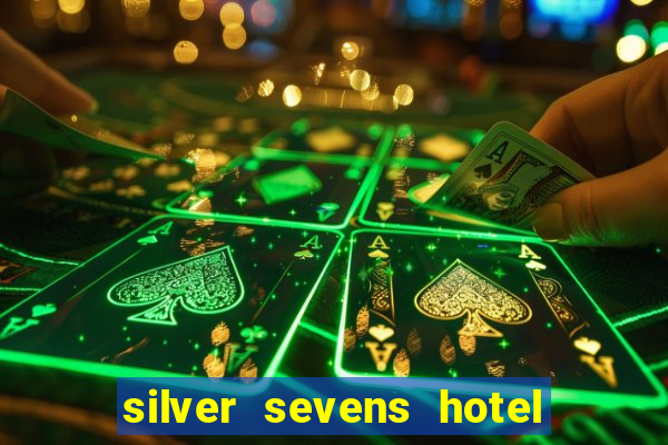 silver sevens hotel and casino