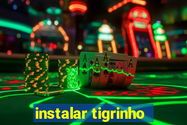 instalar tigrinho