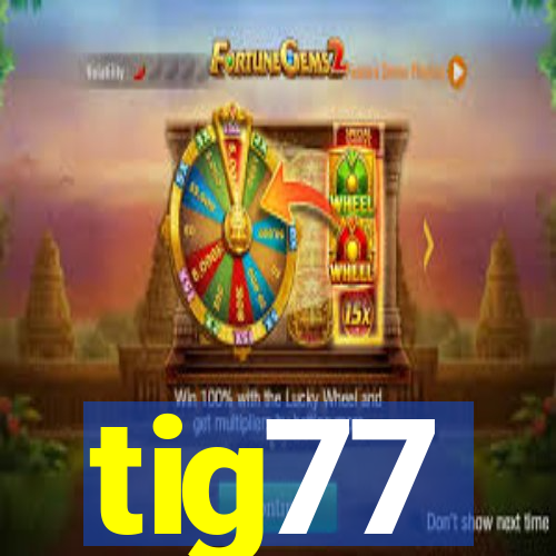 tig77