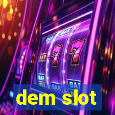 dem slot