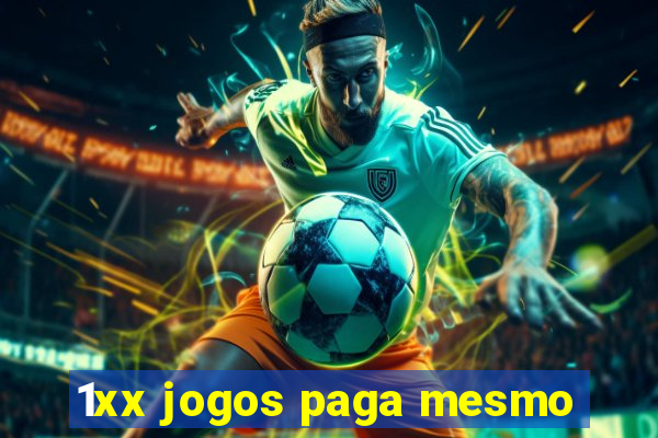 1xx jogos paga mesmo