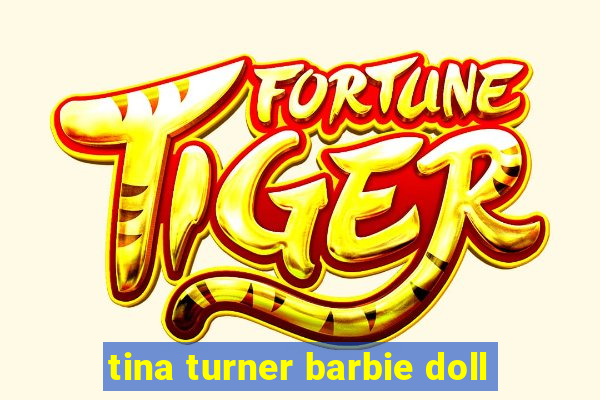 tina turner barbie doll