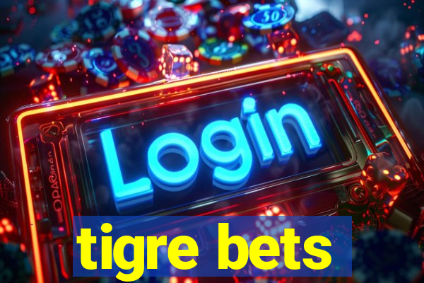 tigre bets