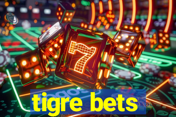 tigre bets