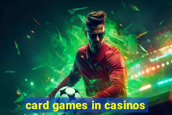 card games in casinos