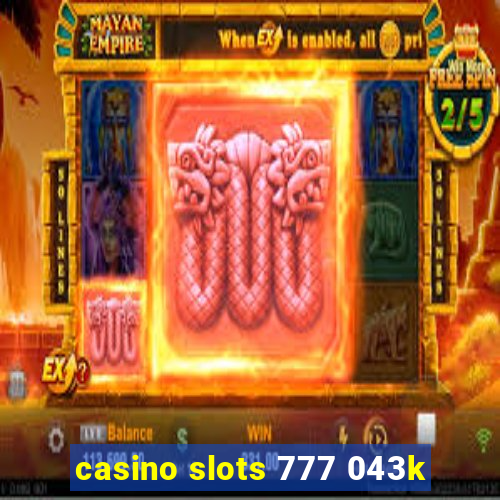 casino slots 777 043k