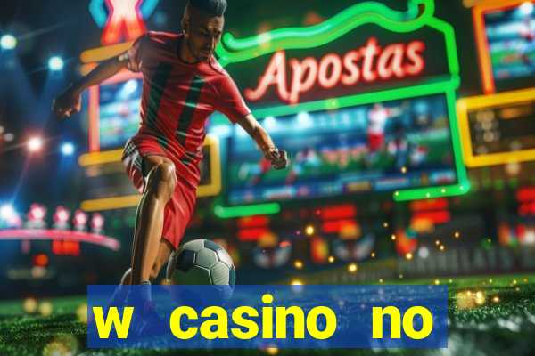 w casino no deposit bonus