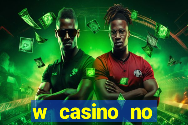 w casino no deposit bonus