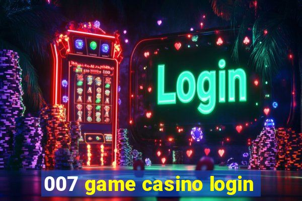 007 game casino login