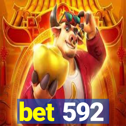 bet 592