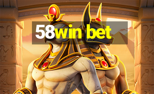 58win bet