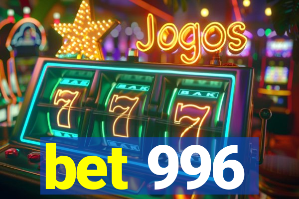 bet 996