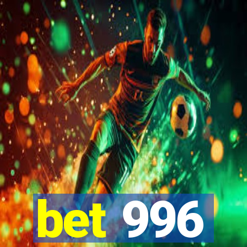 bet 996