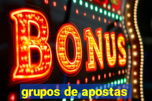 grupos de apostas