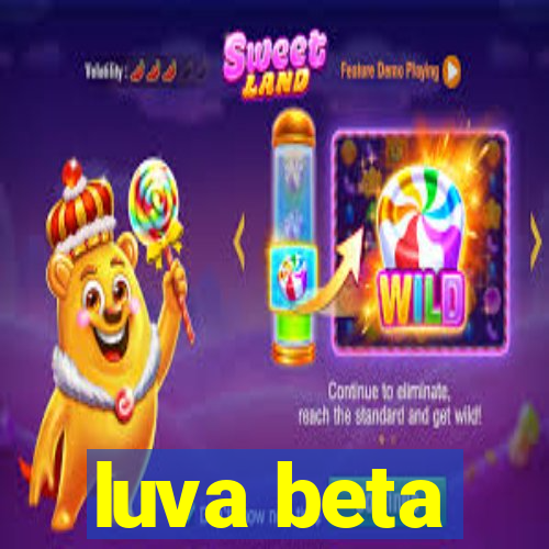 luva beta