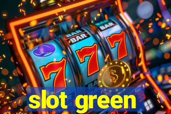 slot green