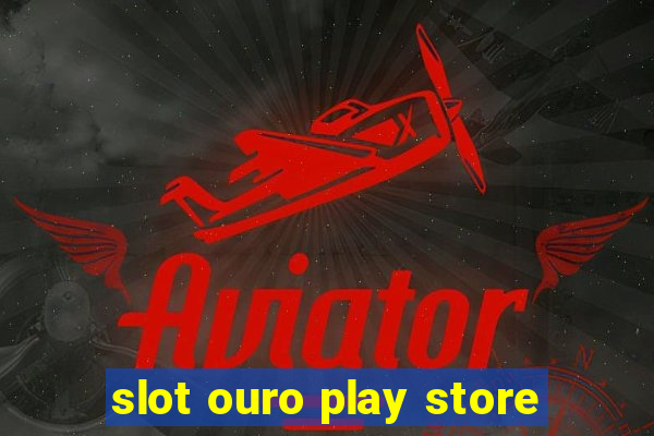 slot ouro play store