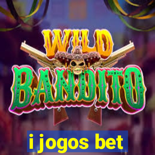 i jogos bet