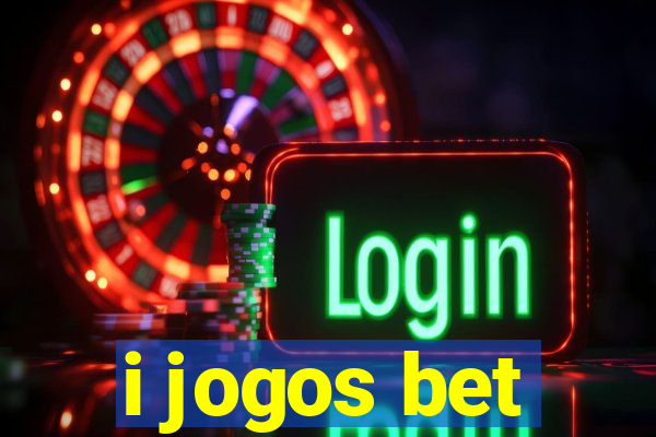 i jogos bet