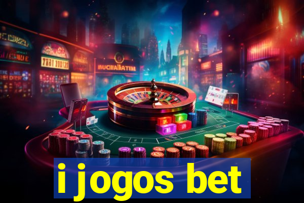 i jogos bet