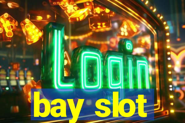 bay slot