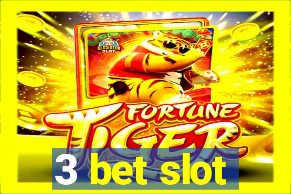 3 bet slot