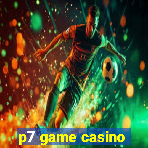 p7 game casino