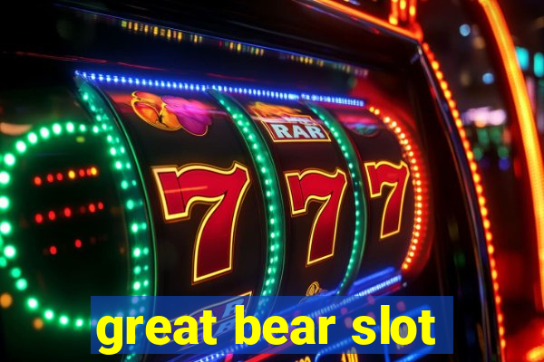 great bear slot