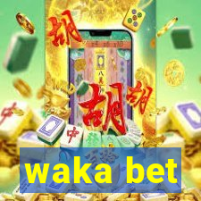 waka bet