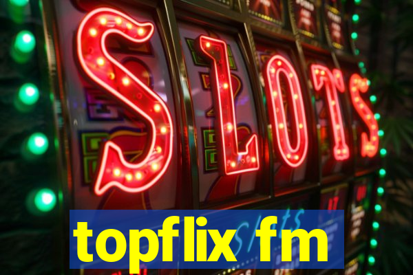 topflix fm