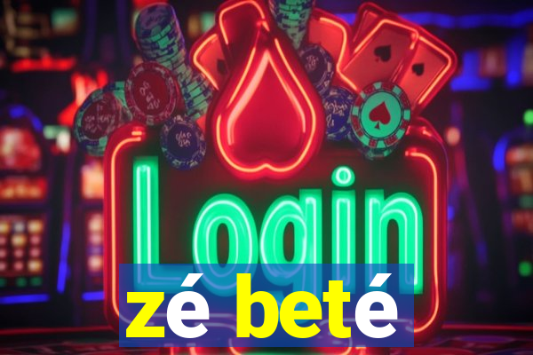 zé beté