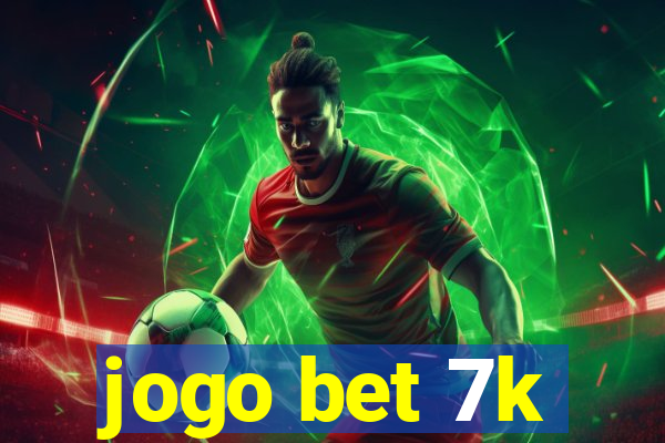 jogo bet 7k