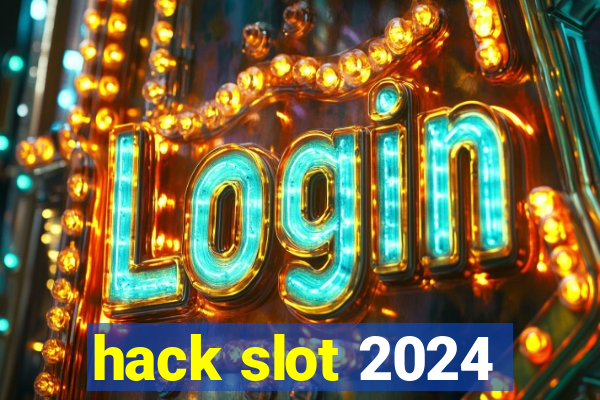 hack slot 2024