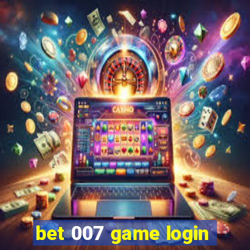 bet 007 game login