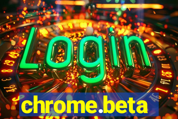 chrome.beta