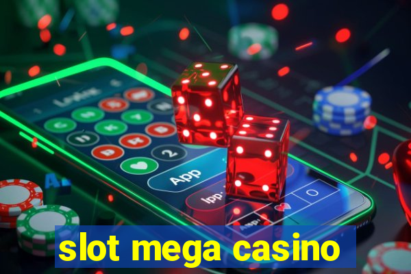 slot mega casino