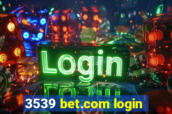 3539 bet.com login