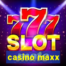 casino maxx