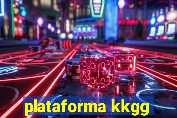 plataforma kkgg